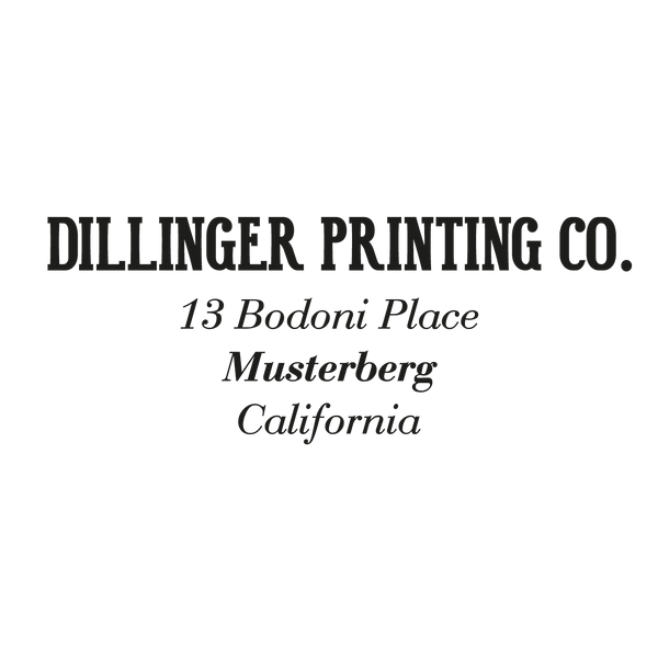 Dillinger Printing Co. - 13 Bodoni Place Musterberg California - Curio & Co.