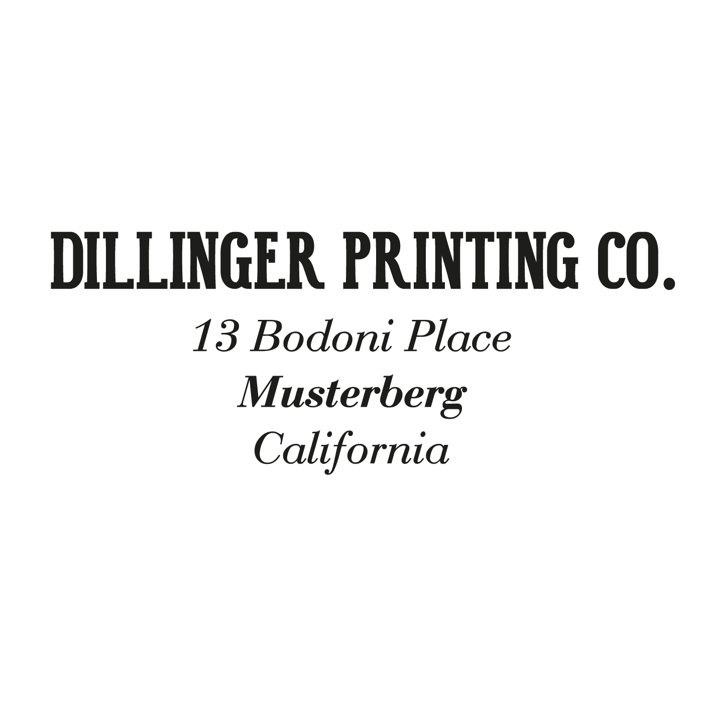 Dillinger Printing Co. - 13 Bodoni Place Musterberg California - Curio & Co.